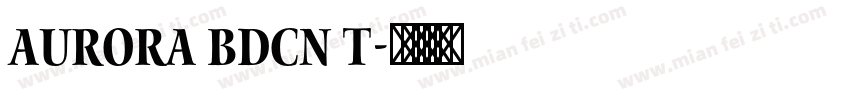Aurora BdCn T字体转换